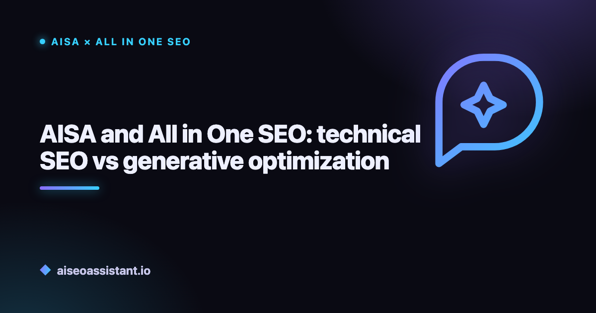 AISA and All in One SEO: technical SEO vs generative optimization