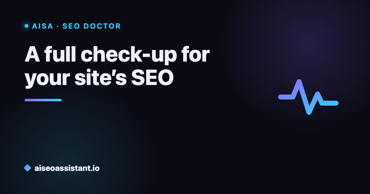 AISA SEO Doctor: a full check-up for your site's SEO