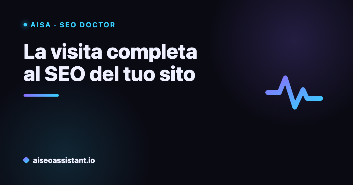 SEO Doctor di AISA: la visita completa al SEO del sito