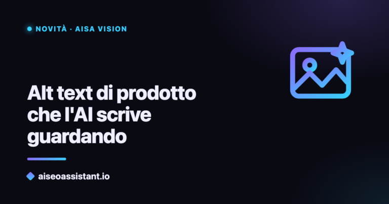 AISA Vision scrive gli alt text di prodotto guardando la foto — col nome del prodotto e l'undo in un click