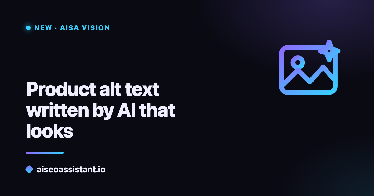 AISA Vision writes product alt text by looking at the photo — product name woven in, one-click undo