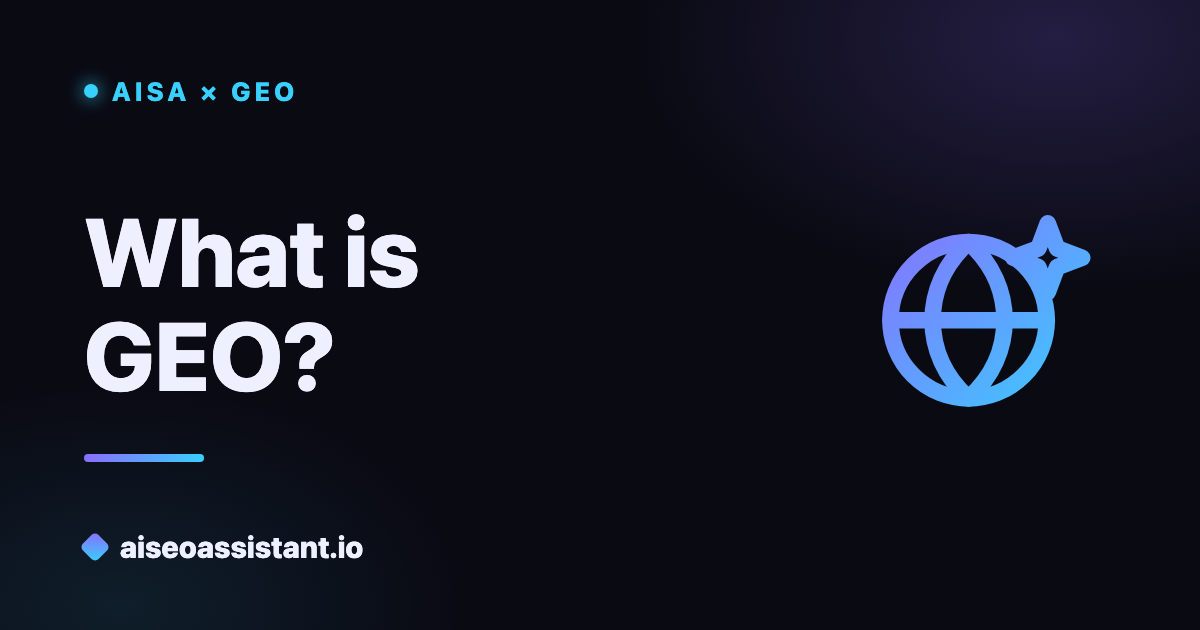 What is GEO (Generative Engine Optimization) — guide on aiseoassistant.io