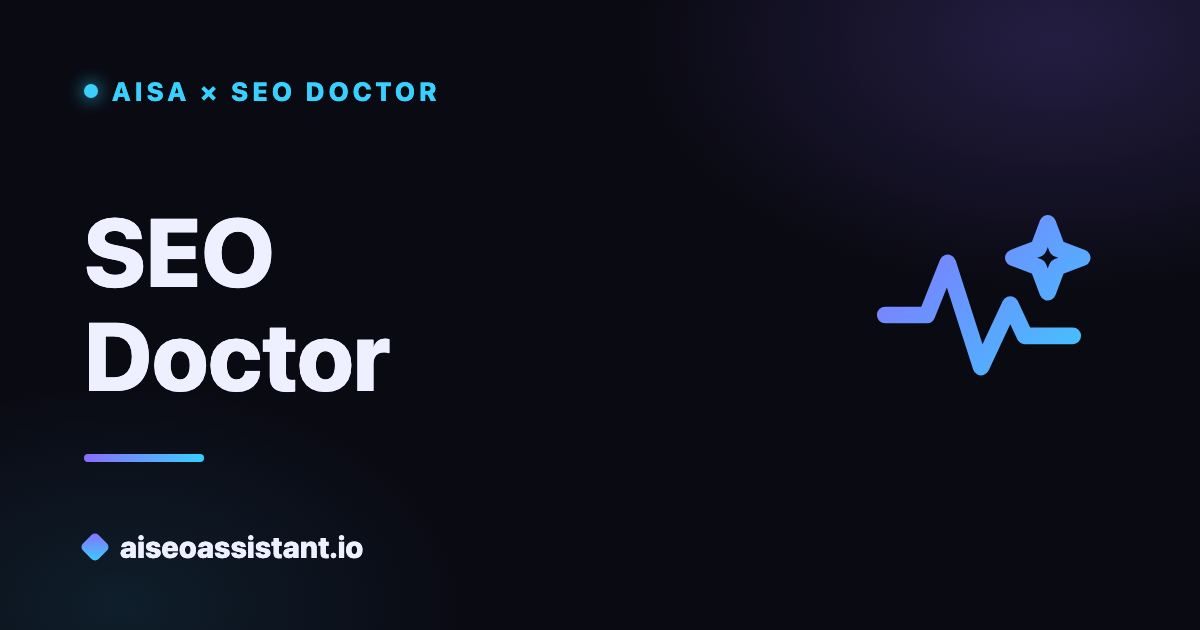 SEO Doctor — the AISA SEO check-up that unlocks your indexing